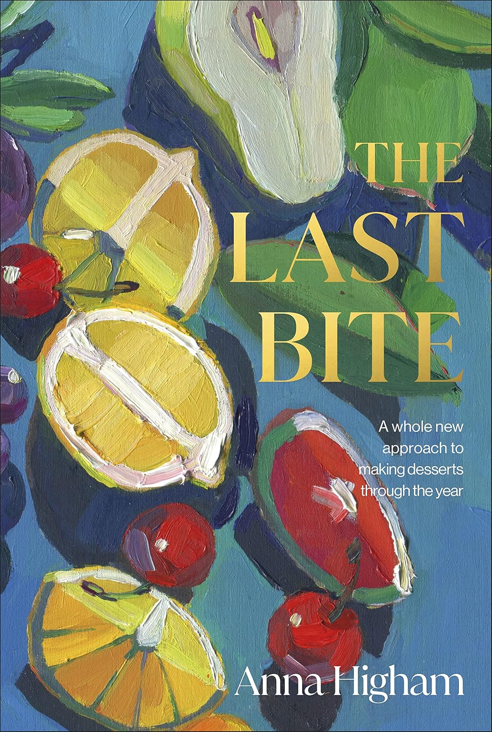 The Last Bite: A Whole New Approach to Making Desserts Through the Year                                                                               <br><span class="capt-avtor"> By:                                                  </span><br><span class="capt-pari"> Eur:26 Мкд:1599</span>